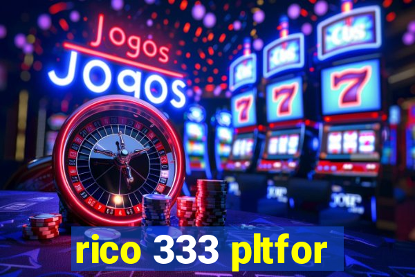 rico 333 pltfor